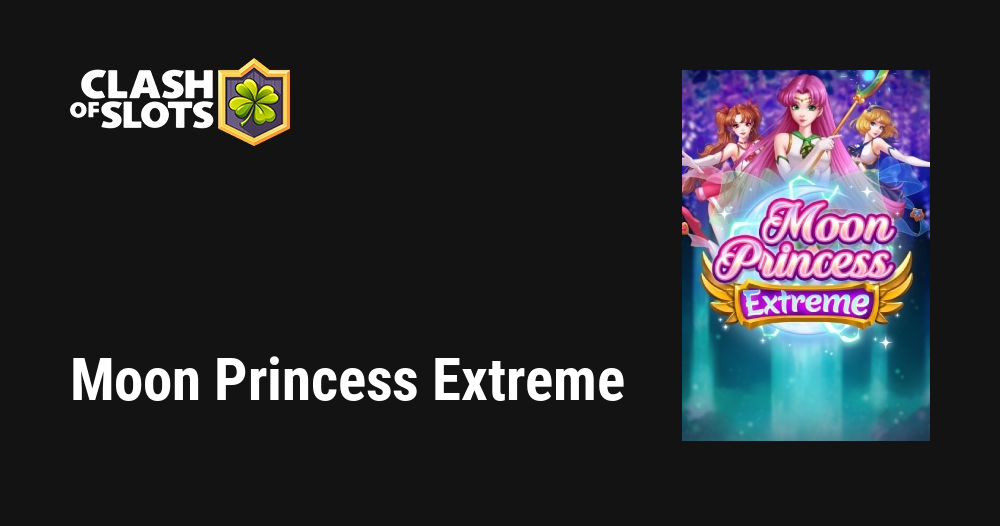 Moon Princess Extreme