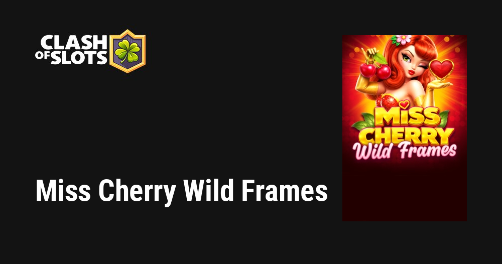 Miss Cherry Wild Frames