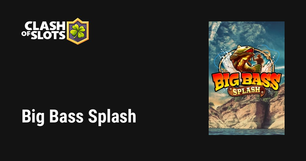 Big Bass Splash