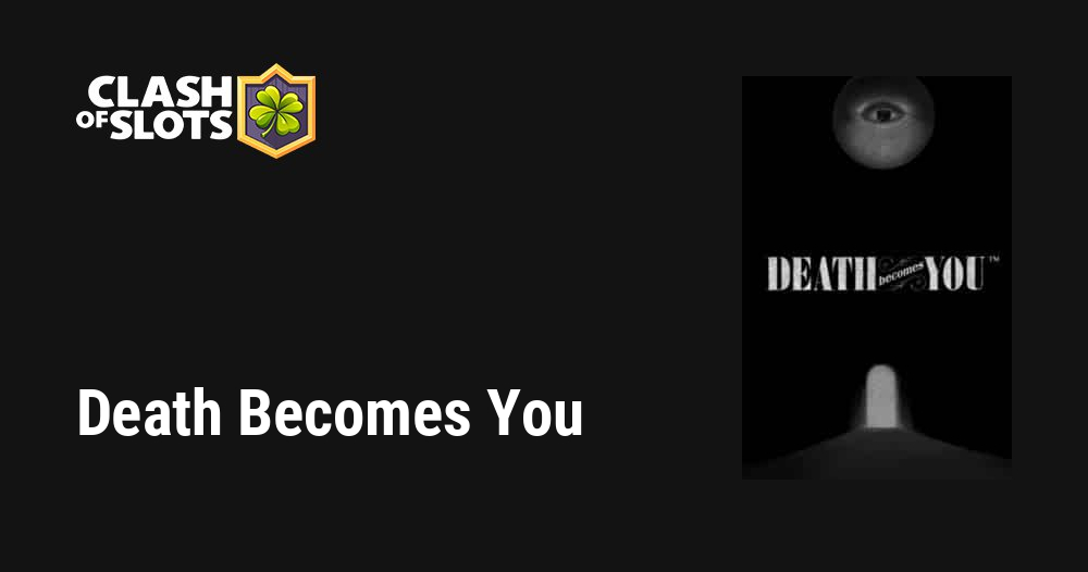 Death Becomes You