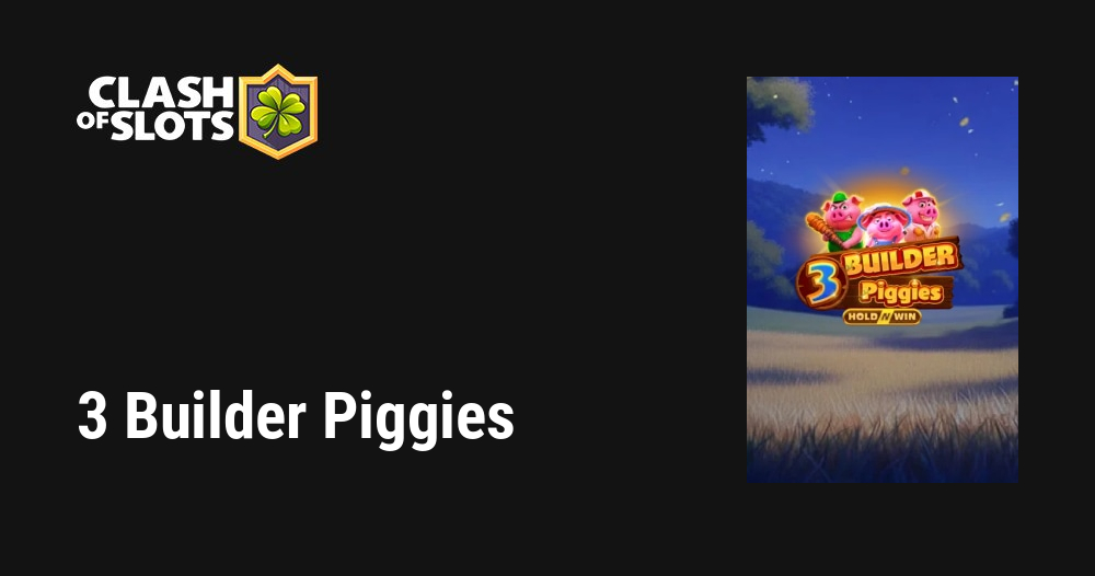 3 Builder Piggies