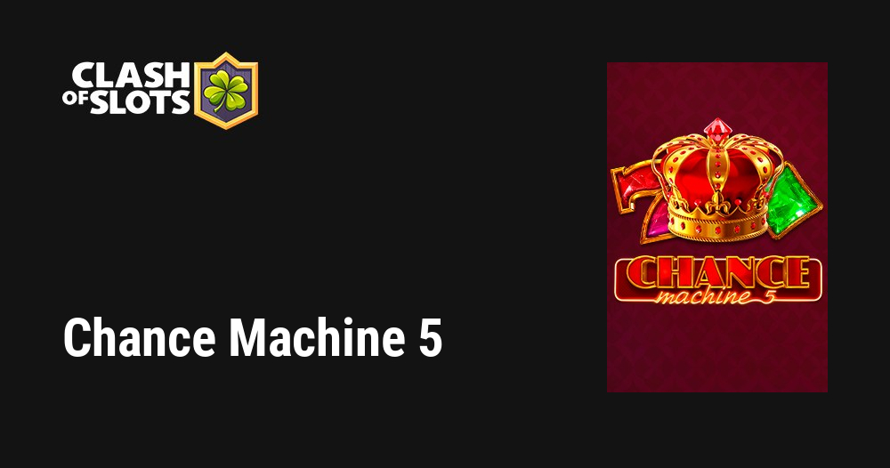 Chance Machine 5
