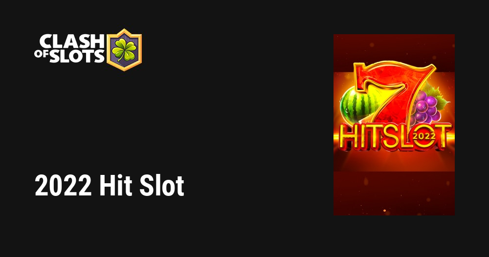 2022 Hit Slot