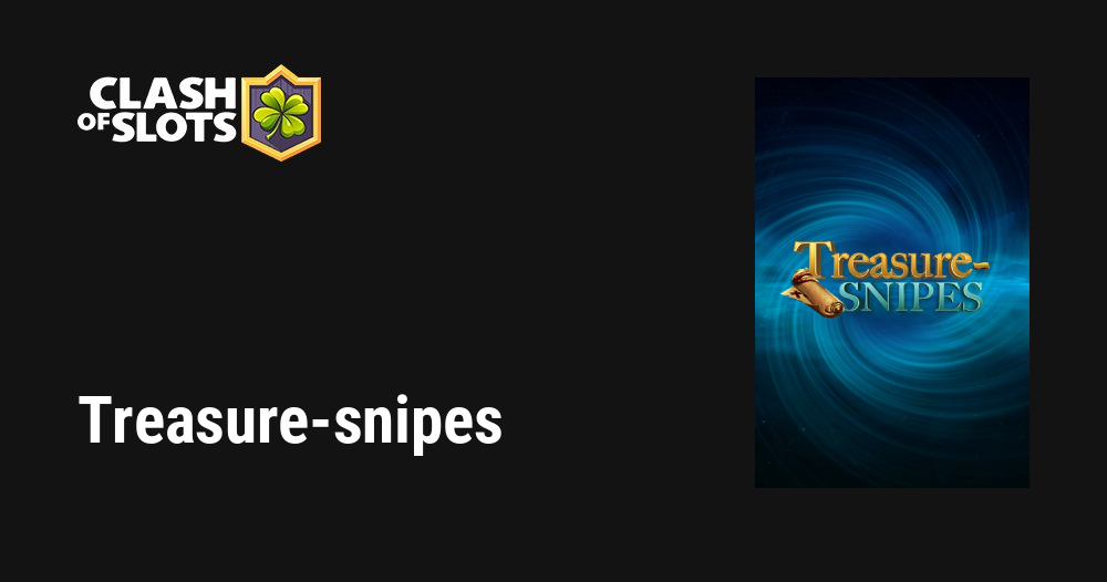 Treasure-snipes