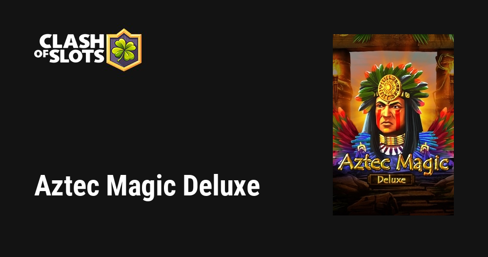 Aztec Magic Deluxe