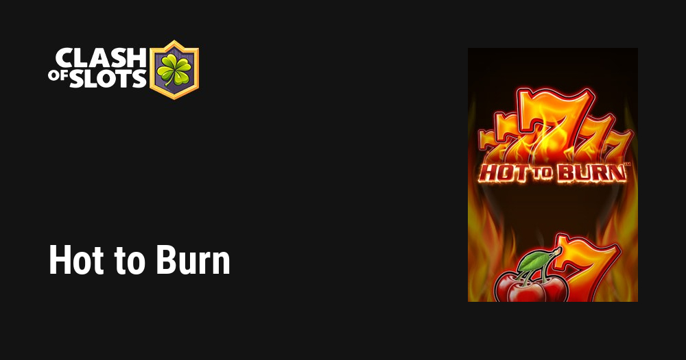 Hot to Burn