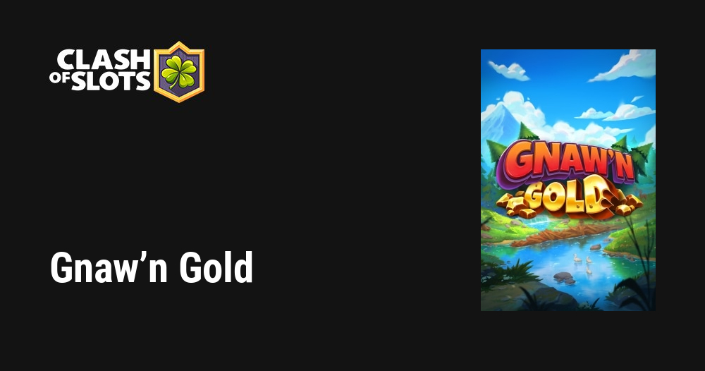 Gnaw’n Gold