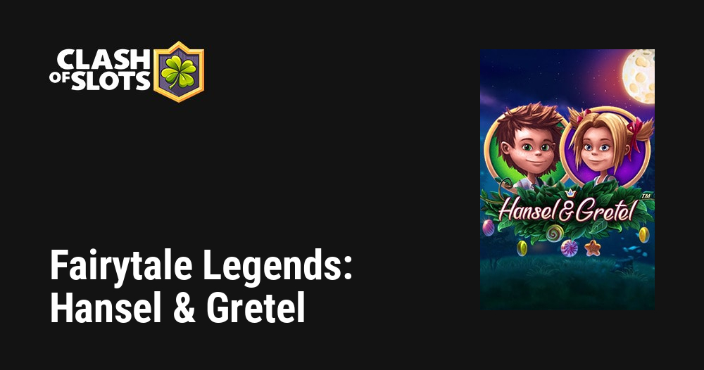 Fairytale Legends: Hansel & Gretel