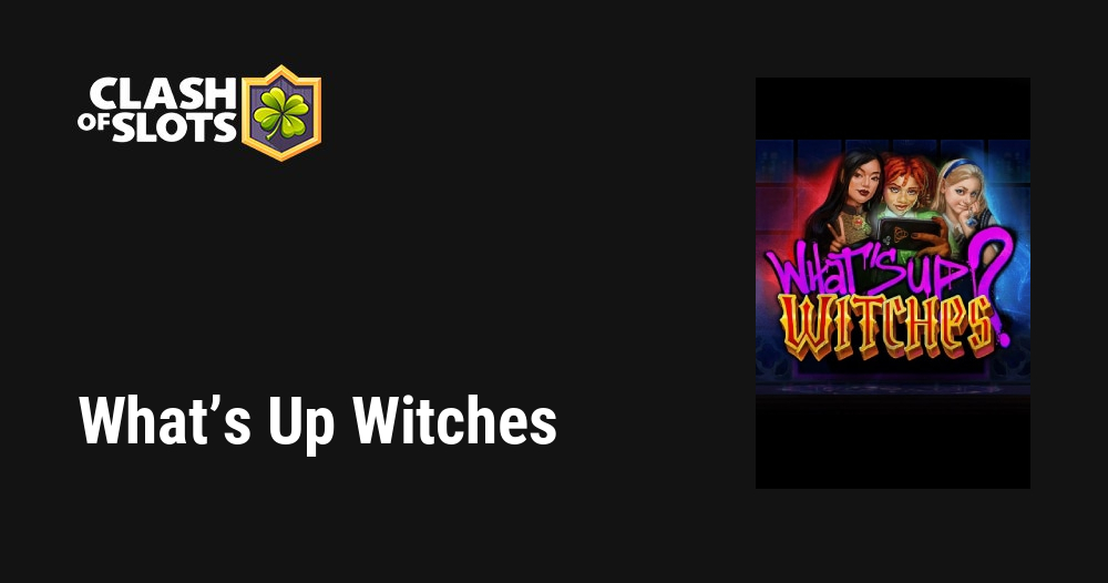 What’s Up Witches
