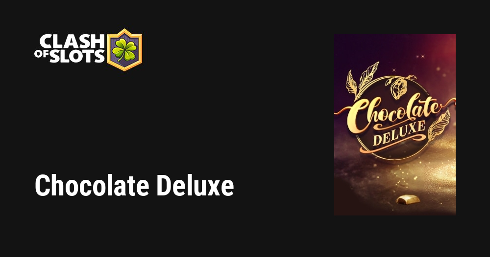 Chocolate Deluxe