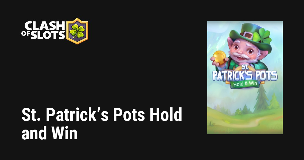 St. Patrick’s Pots Hold and Win
