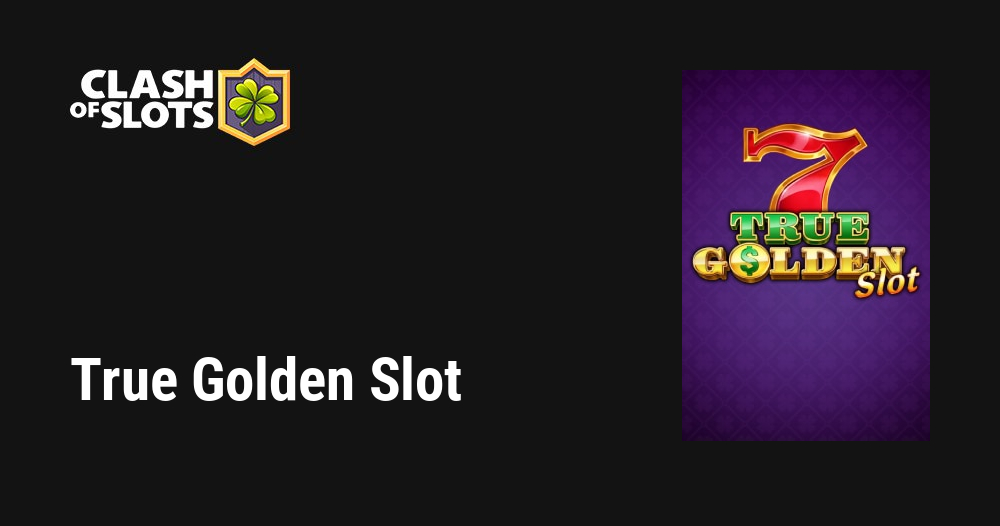 True Golden Slot