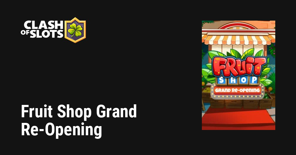 Fruit Shop Grand Re-Opening