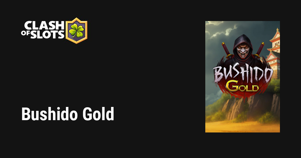 Bushido Gold