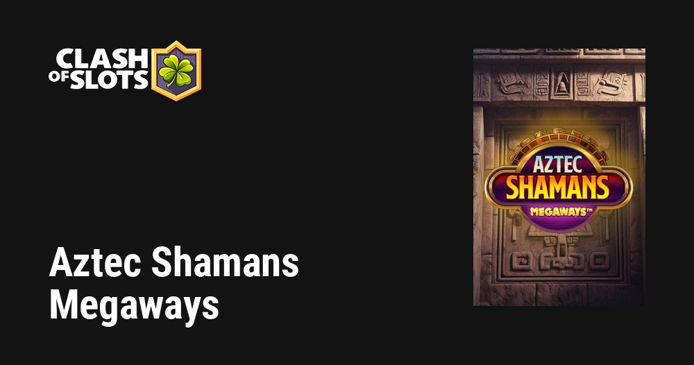 Aztec Shamans Megaways