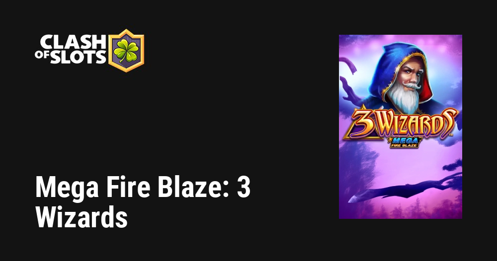Mega Fire Blaze: 3 Wizards