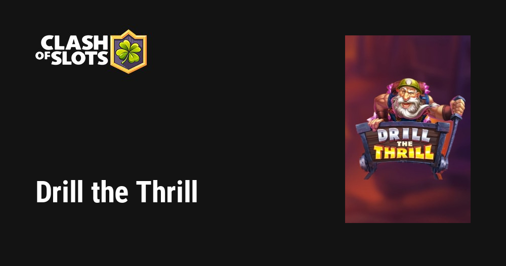 Drill the Thrill