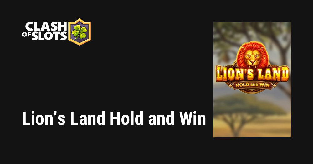 Lion’s Land Hold and Win
