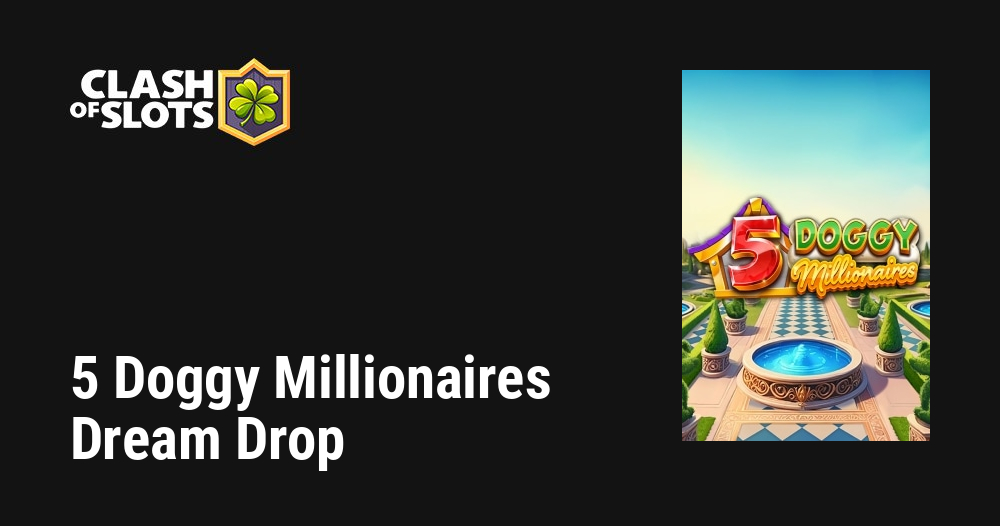 5 Doggy Millionaires Dream Drop