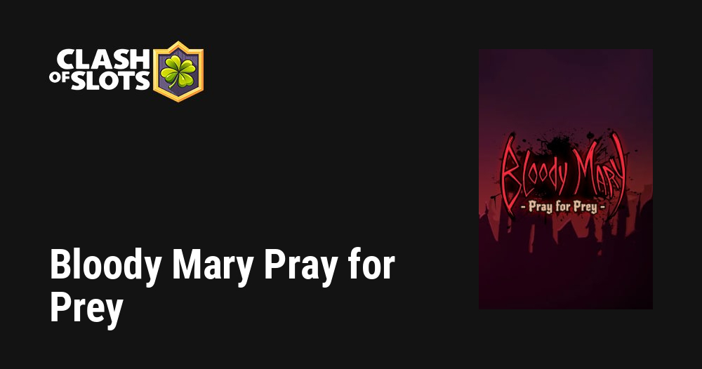 Bloody Mary Pray for Prey