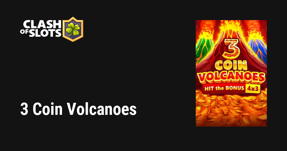3 Coin Volcanoes
