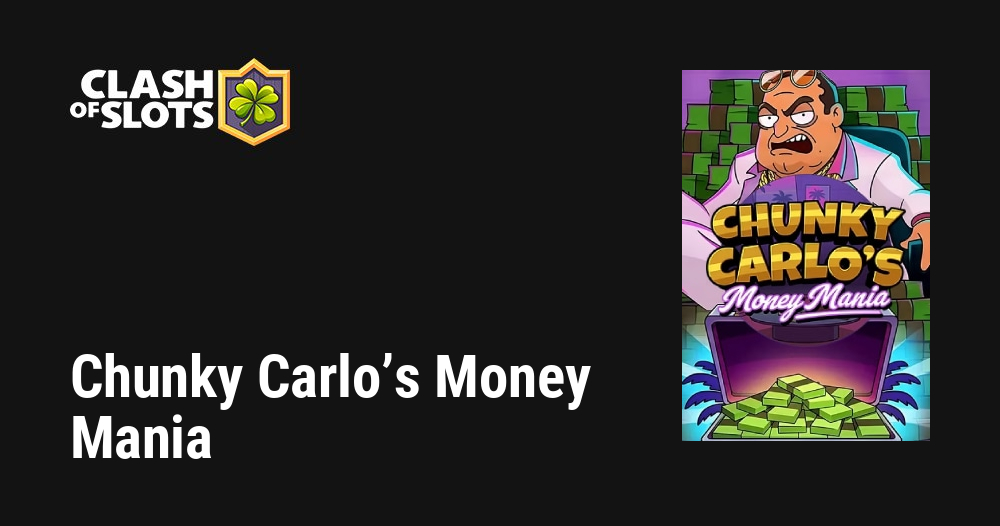 Chunky Carlo’s Money Mania