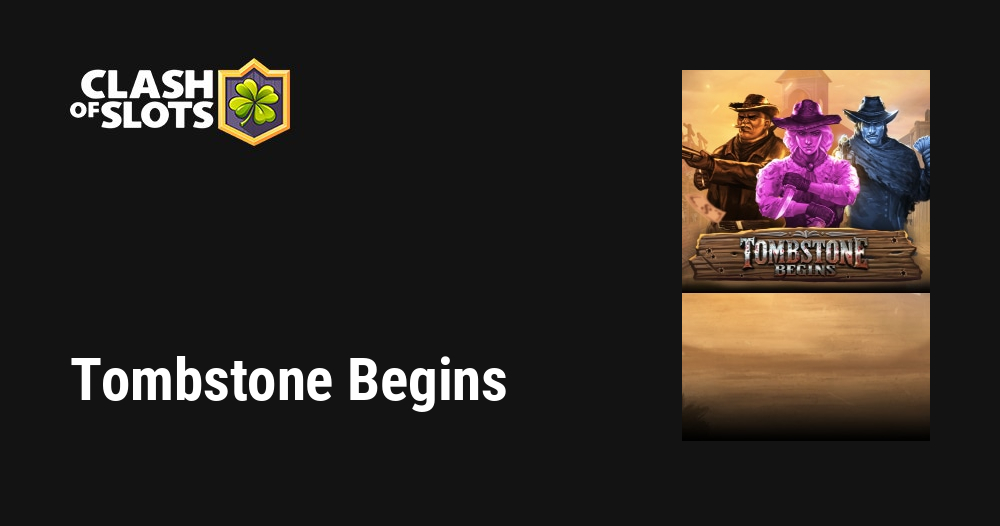 Tombstone Begins