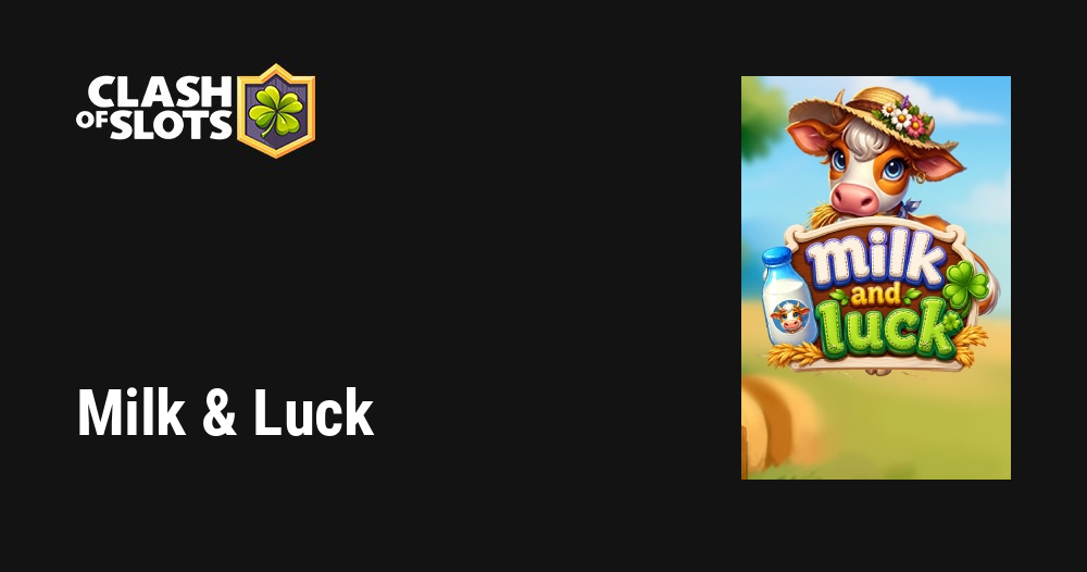 Milk & Luck