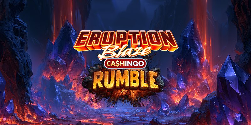 Eruption Blaze Cashingo Rumble