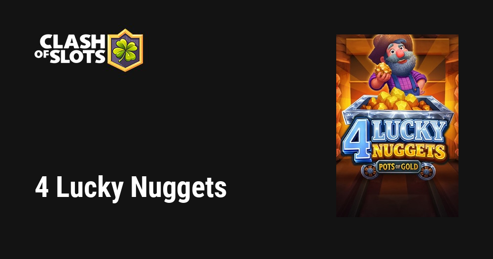 4 Lucky Nuggets