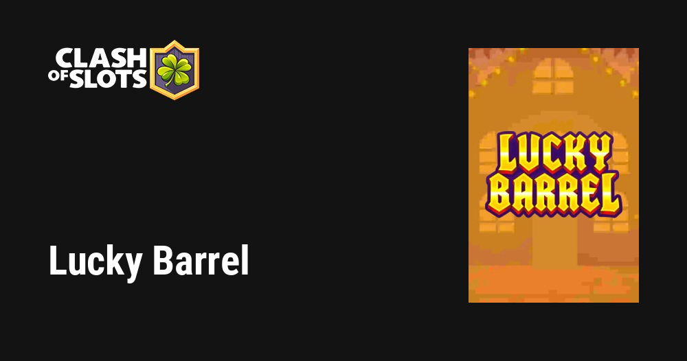 Lucky Barrel