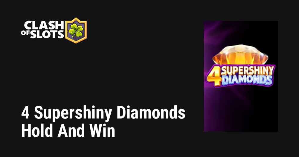 4 Supershiny Diamonds Hold And Win