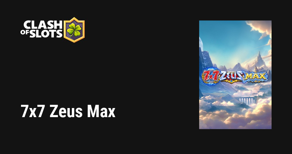 7×7 Zeus Max