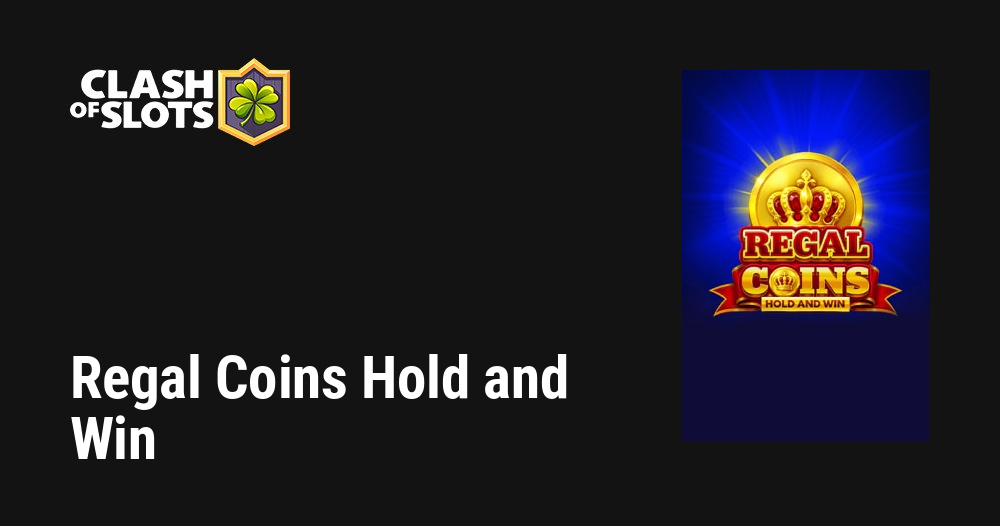Regal Coins Hold and Win