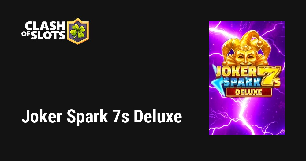 Joker Spark 7s Deluxe
