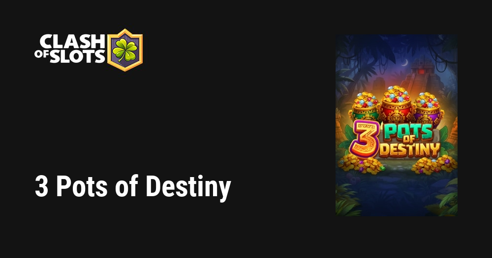 3 Pots of Destiny