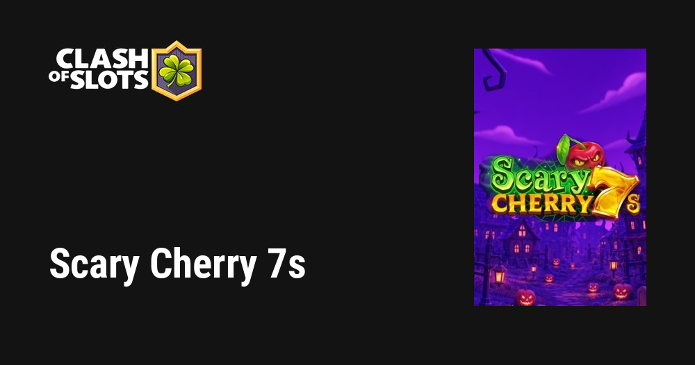 Scary Cherry 7s